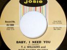 rare Soul 45 T.J. WILLIAMS baby i need you JOSIE Listen