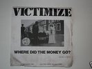 VICTIMIZE WHERE DID THE MONEY GO 7
