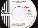 CANADIAN SQUIRES Leave Me Alone GARAGE ROCK G45 LISTEN