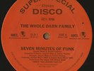 THE WHOLE DARN FAMILY - SEVEN MINUTES OF FUNK - 12 INCH
