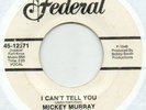 MICKEY MURRAY i can't tell you FEDERAL deep funk 45