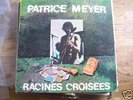 PATRICE MEYER-Racines Croises fusion/prog LP