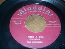 RARE R&B/DOO WOP 45 THE FEATHERS I Need a Girl ALADDIN
