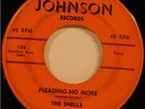 THE SHELLS 45 JOHNSON 106 VG/VG+ 1958 PLEADING NO MORE