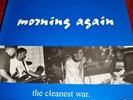 MORNING AGAIN - THE CLEANEST WAR- 12 INCH EP RECORD