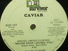 LISTEN** CAVIAR - NEVER STOP LOVING YOU (VG)  *SCARCE*