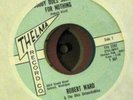 ROBERT WARD - Something for Nothing 45 Thelma 601 Soul
