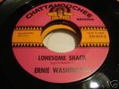 ERNIE WASHINGTON-LONESOME SHACK-CHATTAHOOCHEE-RARE-HEAR