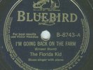 78 - Florida Kid - Going Back On Farm Bluebird 8743 E-