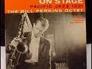 BILL PERKINS OCTET ON STAGE PACIFIC JAZZ LP PJ-1221