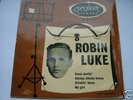 ROBIN LUKE - Robin Luke -   VINYL 7 inch EP