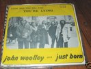 John Woolley& Just Born You're lying UK Freakbeat 45 PS