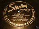 HANK WILLIAMS - I DON'T CARE Sterling Record 78