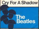 The Beatles  German 45er Cry For A Shadow TOP