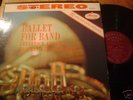 Frederick Fennell & Eastman Wind Ensemble        Ballet
