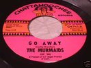 MURMAIDS Go Away RARE GIRL GROUP 45 Chattahoochee HEAR