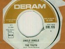 TRUTH JINGLE JANGLE ORIG UK 1966 DERAM 7