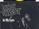 ? MINOR THREAT - In My Eyes DC HC '81 / 2nd PRESS ?