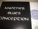 ANOTHER BLUES CONCEPTION,RADICAL PSYCH BLUES ROCK PRIV