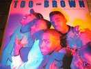 TOO BROWN_TAKIN NO SHORTS_FAST RAP_ RARE INDIE 1989 LP