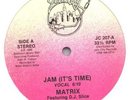 Matrix - Jam (It's Time) RARE 12