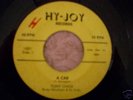 ROCKER/ROCKABILLY  TONY CHICK a car HY-JOY RARE & GREAT