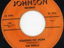 Shells-Pleading No More-Johnson Doo Wop 45 