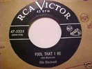 OTIS BLACKWELL 45 RPM FOOL THAT I BE RCA 47-5225