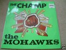 THE MOHAWKS the champ UK PAMA ORIG 1969 TOP EX+