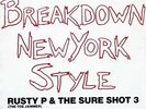 RUSTY P & THE SURE SHOT 3 Breakdown New York Style RARE