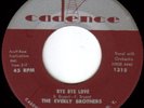 Everly Brothers CADENCE 45 Bye Bye Love 1315 NOS 1957