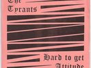 THE TYRANTS Hard to Get/Attitude PUNK ROCK 45rpm single