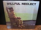 Willful Neglect Justice For No One LP Punk kbd SEALED