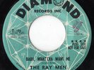 RAY MEN - Baby What'Cha Want Me - Promo Garage 45  M-