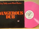 KING TUBBY DANGEROUS DUB - ORIG UK 1981 COPASETIC - LP