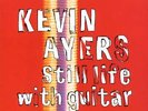KEVIN AYERS Still Life With Guitar unplayd Permanent LP
