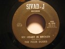 THE FOUR DUDES on SIVAD-J Hurt Took High Road RARE SOUL