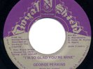Rare Soul 45 - George Perkins - I'm So Glad You're Mine