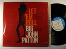 BIG JOHN PATTON Let 'Em Roll BLUE NOTE LP NY USA SHRINK