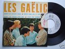 RARE  45 TOURS DU GROUPE LES GAELIC  * REF  : 1504 *