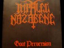 IMPALED NAZARENE Goat Perversion 7