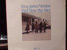  King James Version First Time We Met Orig. LP