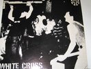 White Cross,What's Going On?,Negative FX,Necros,Punk