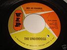 THE UNDERDOGS-MO JO HANNA/LOVE'S GONE BAD RARE V.I.P.