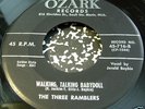 The Three Ramblers 45 Ozark Walking talking Rockabilly