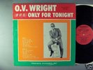 O.V. Wright  (If It Is) Only For Tonight
