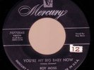 ROCKABILLY 45 ROY MOSS YOU'RE MY BIG BABY NOW MERCURY