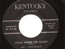Ray Anderson 45 KENTUCKY Stalin Kicked The Bucket ROCKS