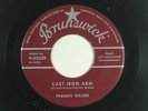 PEANUTS WILSON rockabilly 45 CAST IRON ARM   BRUNSWICK