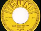 Rockabilly 45 on SUN- RAY SMITH - Right Behind You Baby